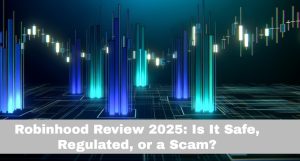Robinhood Review 2025: Is It Safe, Regulated, or a Scam?